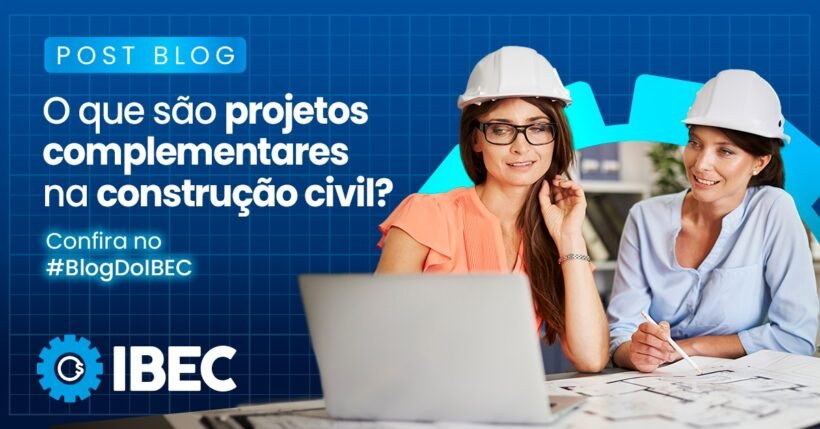 O que são projetos complementares na construção civil?